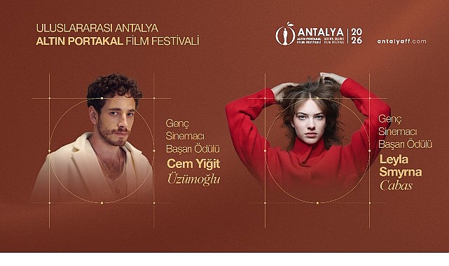 Altın Portakal’ın Genç Başarı Ödülleri Cem Yiğit Üzümoğlu ve Leyla Smyrna Cabas’a
